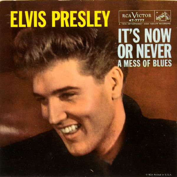 Elvis Presley "Its Now Or Never"/"A Mess Of Blues" 45